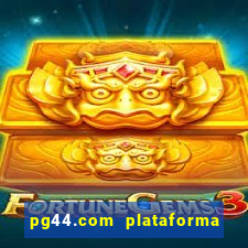 pg44.com plataforma de jogos